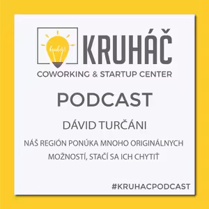 Dávid Turčáni - Náš región ponúka mnoho originálnych možností, stačí sa ich chytiť