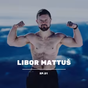 #21 Libor Mattuš - Jsme tu kvůli pohybu