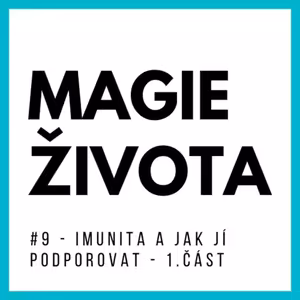 #9 - Imunita a jak jí podporovat - 1. část