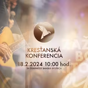 Kresťanská konferencia Banská Bystrica 18.2.2024 10:00 hod.