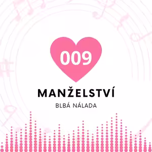 009 Manželství - Blbá nálada