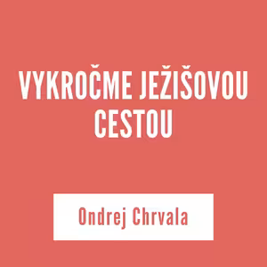 VYKROČME JEŽIŠOVOU CESTOU | 23. júla 2025