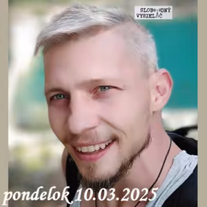 Na prahu zmien 289 - 2025-03-10 František Balej