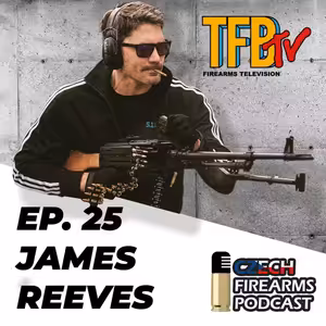 Ep. 25 - James Reeves, The Gunfluencer- EN