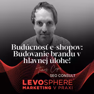 #292 Budúcnosť e-shopov: Budovanie brandu v hlavnej úlohe!
