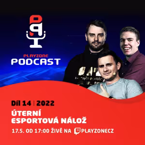 2022E14: Úterní esportová nálož