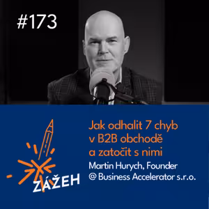 173 | Martin Hurych | Jak odhalit 7 chyb v B2B obchodě a zatočit s nimi