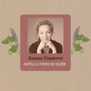 Zuzana Šimeková: Pačuli a ponor do hlbín