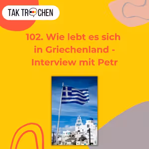 102. Wie lebt es sich in Griechenland? - Interview mit Petr