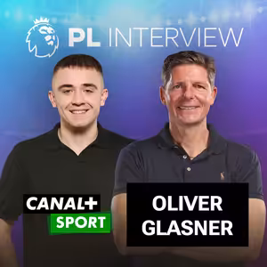 PL INTERVIEW: Oliver Glasner, manažer Crystal Palace, exkluzivně pro CANAL+ Sport