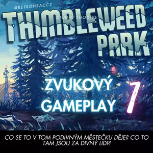 Thimbleweed Park - Podivní lidi, podivný město (VIDEOHRA ZVUKEM)