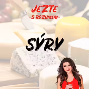 SÝRY - pochoutka plná živin a intenzivních vůní