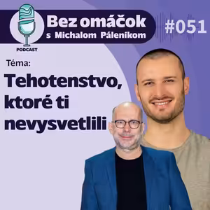 51. Tehotenstvo, ktoré ti nevysvetlili