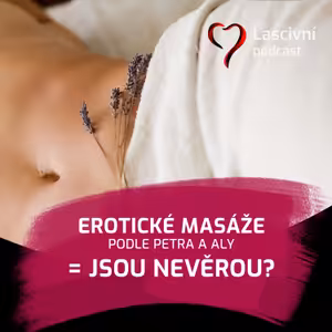 103 - Jsou erotické masáže nevěrou?