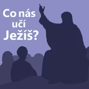 Co nás učí Ježíš?
