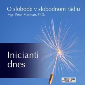 O slobode 47 - 2016-06-24 - Inicianti dnes (32kb)
