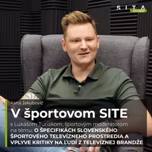 52 - Lukáš Turiak o zákulisí športového moderovania | Štúdio SITA