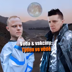 Voda & vakcíny – Týden ve vědě 12. až 18. 1. 2026 | #JaRon a #Filip