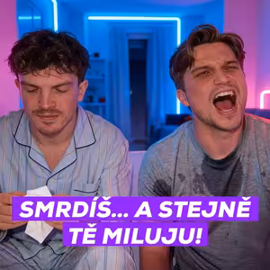 #72 - Stud „Smrdíš… a stejně tě miluju!“