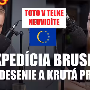Expedícia Brusel - Šok, zdesenie a krutá pravda: Kým sme na slobode #23 - Kulturblog 26.5.2024