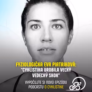 Fyziologička Eva Piatriková: Cyklistika urobila veľký vedecký skok