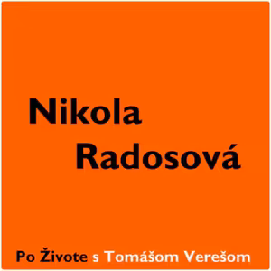 Po Živote s Tomášom Verešom #14 - Nikola Radosová