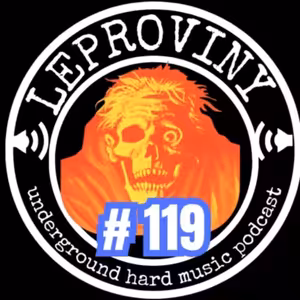 LEPROVINY underground hard music show no.119