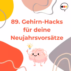 89. Gehirn-Hacks für deine Neujahrsvorsätze