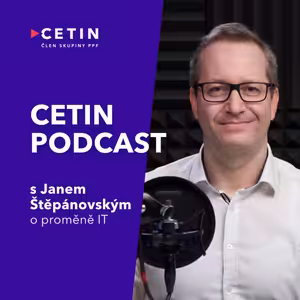 CETIN podcast – s Janem Štěpánovským o AI a proměně IT