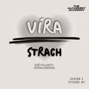VÍRA a STRACH [dvě polarity, jedna energie]