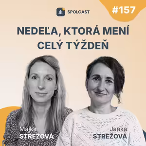 SPC157: Nedeľa, ktorá mení celý týždeň