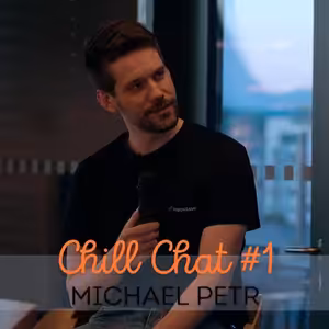 Chill Chat #1 - Michael Petr