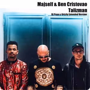 Majself & Ben Cristovao- Talizman (Dj Payo & Grizzly Extended Version)