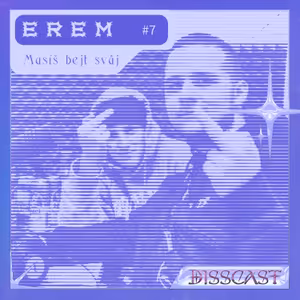 erem: Jsme pořád stejní píčusové, akorát se tváříme jinak, naši fanoušci jsou věrný hovada