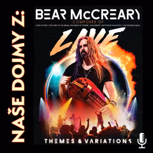 Dojmy: Bear McCreary Themes & Variations Tour 2025