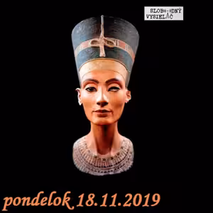 Verejné tajomstvá 258 - 2019-11-18 Nefertiti – královna, velekněz a faraon ?
