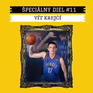 #11 Vít Krejčí. "Potom, ako som bol draftovaný do NBA, mi stovky ľudí napísalo, že tam nemám, čo robiť ..."