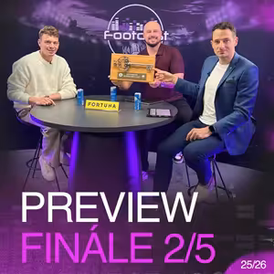 DERBY, které může rozhodnout titul. Nadstavba nabírá tempo | FOOTCAST PREVIEW FINÁLE 2/5