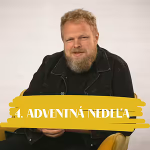 NEDEĽA UŽ V SOBOTU | Štefan Chrappa | 4. adventná nedeľa