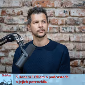 S Danem Tržilem o podcastech a jejich potenciálu