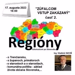 Regióny 16/2023 - 2023-08-17 „ZÚFALCOM VSTUP ZAKÁZANÝ“ časť druhá