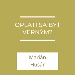 Oplatí sa byť verným? | A teraz čo?