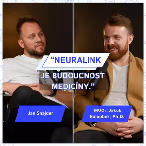 JAKUB HOLOUBEK - Neuralink je budoucnost medicíny