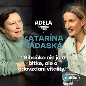 Katarína Nádaská: Šibačka nie je o bitke, ale o odovzdaní vitality | ČASŤ ROZHOVORU
