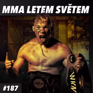 MMA LETEM SVĚTEM #187 - UNDERGROUND, "TANK" FAPŠO, UFC A DALŠÍ...