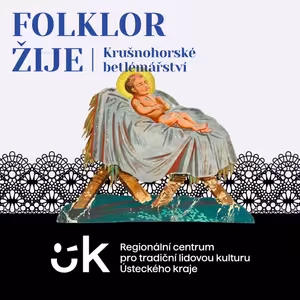 FOLKLOR ŽIJE: Krušnohorské betlémářství