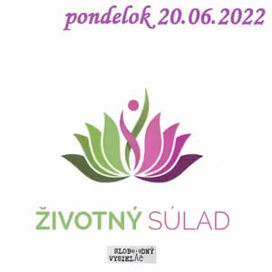 Životný súlad 11 - 2022-06-20 Funkčná hudba na čakry a Solfeggio frekvencie