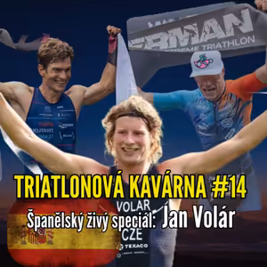 Triatlonová kavárna #14 (Španělský živý speciál: Jan Volár)