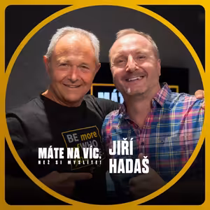 JIŘÍ HADAŠ: Jako malý jsem nikdy kouzlit nechtěl, já jsem musel