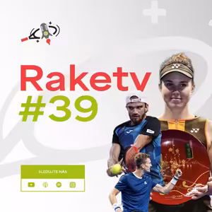 RAKETY #39 | Tokijská jízda Noskové skončila ve finále, startuje pařížské Masters